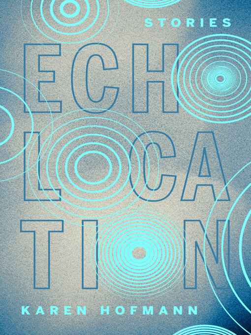 Title details for Echolocation by Karen Hofmann - Available